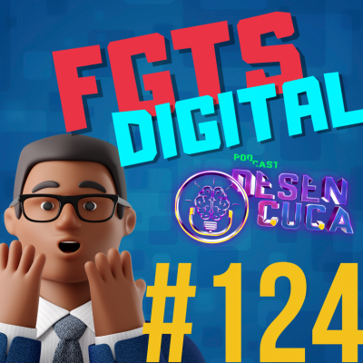 Capa episódio #124 FGTS Digital!